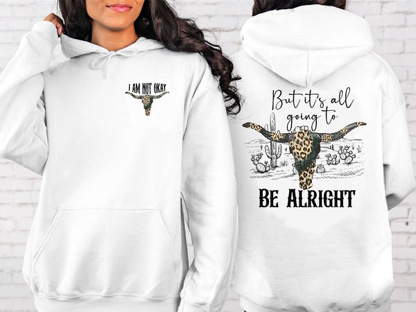 I am not Okay but it's all going to be alright, Gift for friend, Hoodie Gift, Sweater Gift, T Shirt Gift